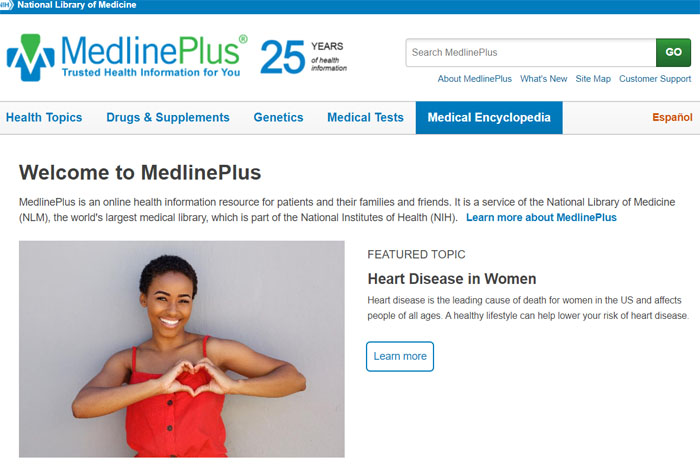 MedlinePlus is an online health information resource for patients and their families and friends. It is a service of the National Library of Medicine (NLM), the world's largest medical library, which is part of the National Institutes of Health (NIH).